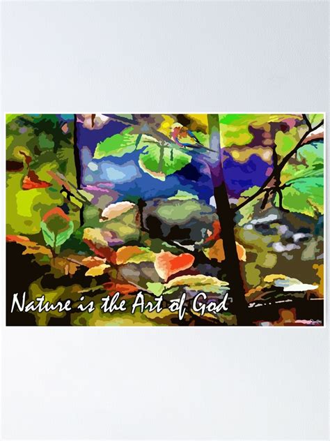 "Nature is the Art of God" Poster by ppprincess | Redbubble