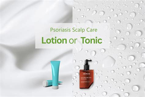 Which is Better for Psoriasis Scalp: Scalp Tonic or Lotion? | AROMASE