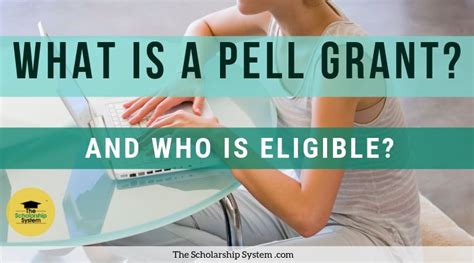 What is a Pell Grant and Who is Eligible? - The Scholarship System