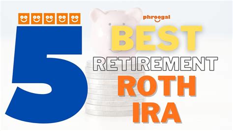 Best Roth IRA Accounts for Better Retirement (2022) – phroogal