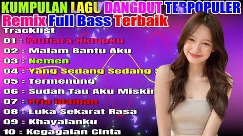 Dj Dangdut Nostalgia 8090s Yang Tak Terlupakan ~ Ultimate Music Mix💥 ...