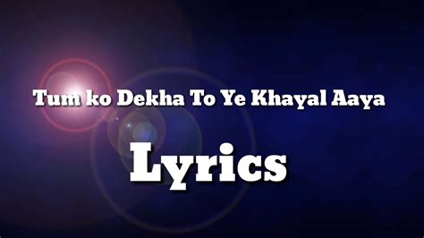 Tum Ko Dekha To Ye Khayal Aaya Lyrics - Jagjit Singh #lyrics - YouTube