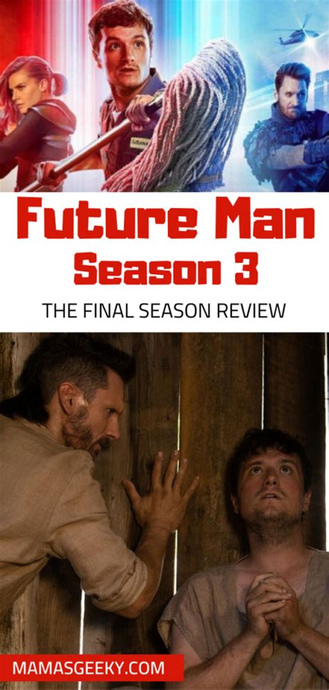 Future Man Season 3 Review: The Final Season | Mama's Geeky