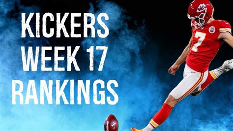 Top 12 Kicker Rankings Week 17 Fantasy Football - YouTube