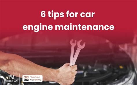 6 Tips For Car Engine Maintenance