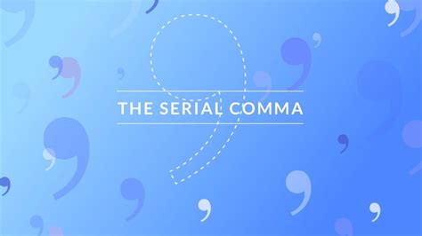 The Serial Comma Explained (Video) | Merriam-Webster