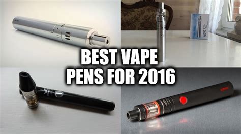 The 10 Best Vape Pens of 2016 - Ultimate Buying Guide