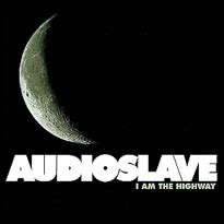 Audioslave – I Am the Highway Lyrics | Genius Lyrics