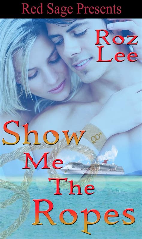 Show Me The Ropes ~ Lothario Series ~ Book 2 - Kindle edition by Lee, Roz. Literature & Fiction ...