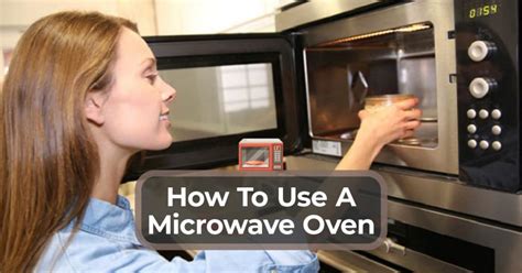 How to Use a Microwave Oven | Helpful Microwave Oven Instructions