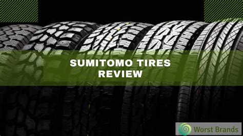 Sumitomo Tires Review [Are These Good?] - Worst Brands