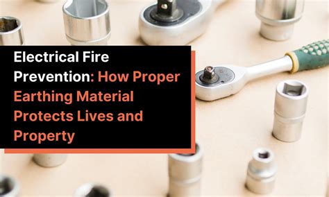 Electrical Fire Prevention: How Proper Earthing Material Protects Lives and Property - Gulf ...