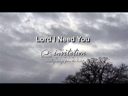 Lord I Need You Video Worship Song Track with Lyrics | The Invitation ...