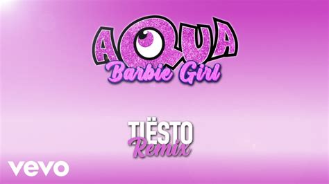 Aqua, Tiësto - Barbie Girl (Tiësto Remix / Lyric Video) - YouTube