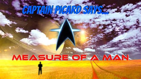 Captain Picard Says | The Measure Of A Man - YouTube