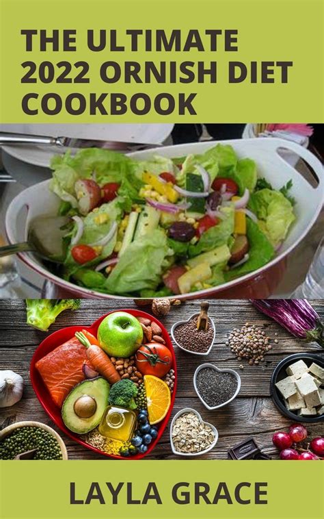 The Ultimate 2022 Ornish Diet Cookbook: 50+Easy Delicious Low-Fat, High-Flavor Recipe,Meal Plan ...