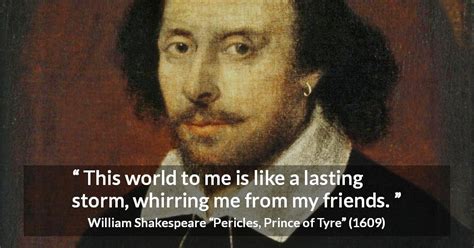 William Shakespeare: “This world to me is like a lasting storm,...”