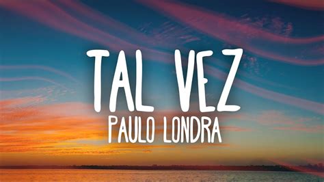 Paulo Londra - Tal Vez (Letra) Chords - Chordify