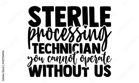 Vettoriale Stock Sterile processing technician you cannot operate ...