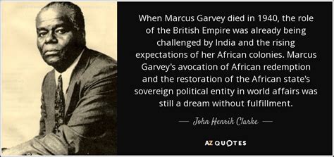 John Henrik Clarke quote: When Marcus Garvey died in 1940, the role of ...