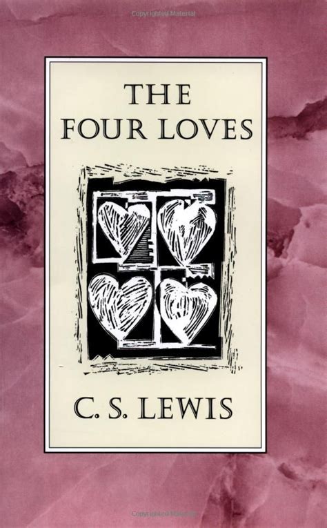 The Four Loves, C. S. Lewis | Books Worth Reading | Pinterest