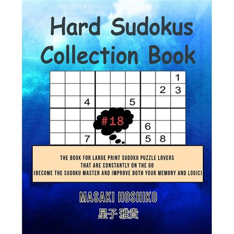 Hard Sudokus Collection Book #18 : The Book For Large Print Sudoku Puzzle Lovers That Are ...