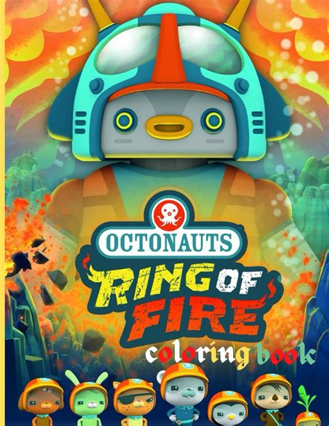 Buy OCTONAUTS RING OF FIRE coloring book: Octonauts kids and Adults Coloring Books - Great Gift ...