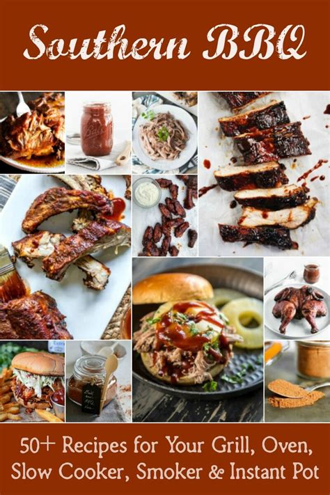 50+ Southern Barbecue Recipes (Grill, Oven, Slow Cooker, Smoker & IP)