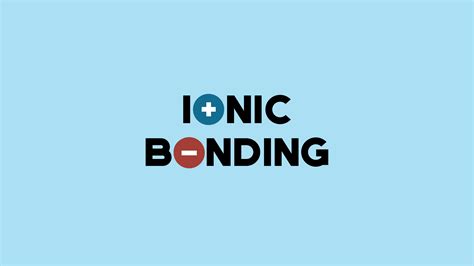 Ions & ionic bonding | O Level Chemistry Notes