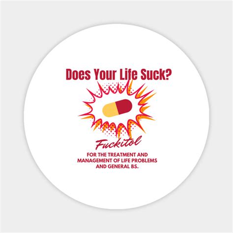 Life Suck Pill Pills Fukitol Funny Meme Humor Joke - Joke - Magnet | TeePublic