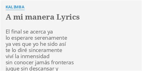 "A MI MANERA" LYRICS by KALIMBA: El final se acerca...