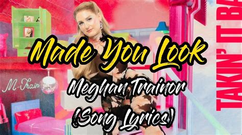 Made You Look - Meghan Trainor (Song Lyrics) - YouTube