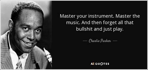 TOP 24 QUOTES BY CHARLIE PARKER | A-Z Quotes