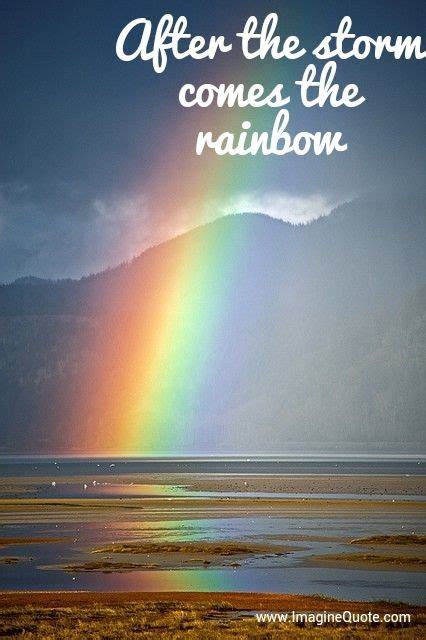 "After the storm comes the rainbow."🌈🌈 | After the rain quotes, Rain quotes, Rainbow quote