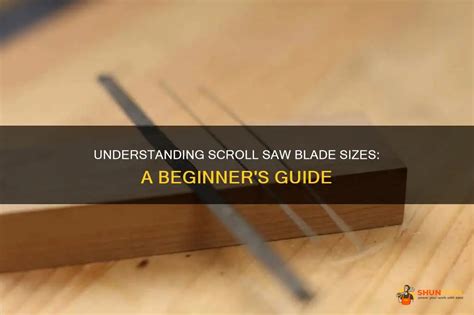 Understanding Scroll Saw Blade Sizes: A Beginner's Guide | ShunTool