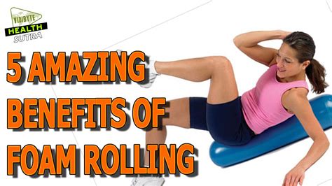 5 Amazing Benefits Of Foam Rolling - YouTube