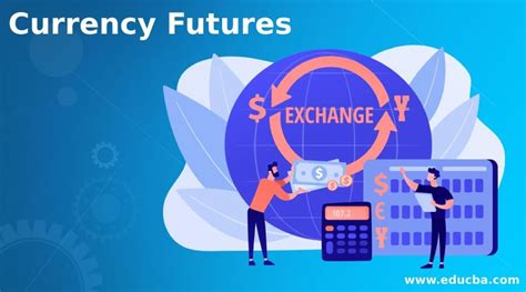 Currency Futures | Types and Examples of Currency Futures