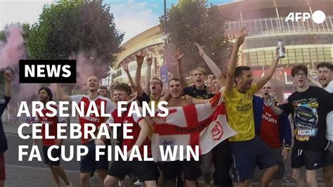 Arsenal fans celebrate win against Chelsea in FA Cup final | AFP - YouTube