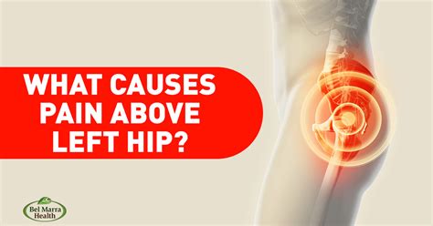 Why there is Pain Above Left Hip? 16 Causes of Left Hip Pain