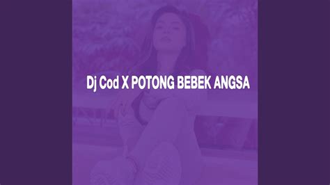 Dj Cod x Potong Bebek Angsa - YouTube Music