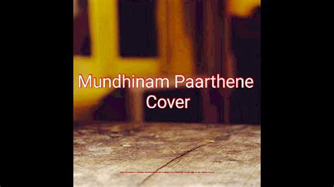 Mundhinam Paarthene cover from Vaaranam Aayiram - YouTube