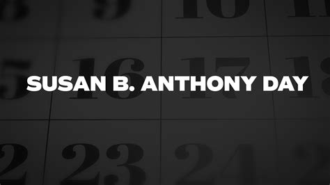 Susan B. Anthony Day - List of National Days