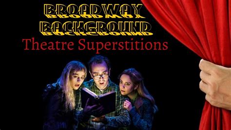 Broadway Background: Theatre Superstitions - YouTube