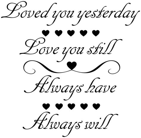 Loved You Yesterday Love You Still Always Have Always Will - Etsy