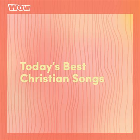 Today's Best Christian Songs - playlist by WOW I Love Christian Music ...