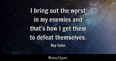 Roy Cohn Quotes - BrainyQuote