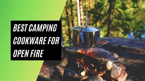 Best Camping Cookware For Open Fire 2021 - Chef Beast