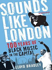 Sounds Like London: 100 Years of Black Music in the Capital - Wikipedia ...