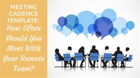 Meeting Cadence Template: How Often Should You Meet With Your Remote Team?