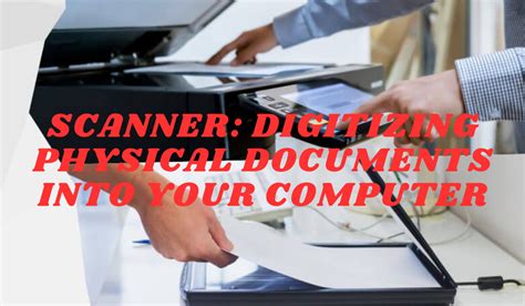 SCANNER: DIGITIZING PHYSICAL DOCUMENTS INTO YOUR COMPUTER - TIMES OF LIBRARY